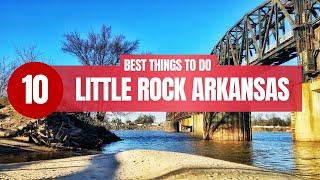 Top 10 Things to do in Little Rock Arkansas!