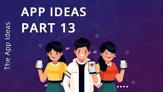 App Ideas 2021-2022 | Part 13 | The App Ideas | Mobile App Development Company