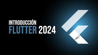 Curso Introducción a Flutter 2024 - Completo