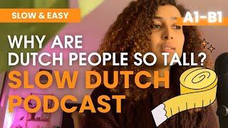 Ep 10 SLOW DUTCH A1/A2 level - Why are Dutch people so tall? - Dutch listening exercise