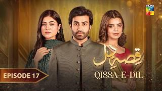 Qissa-e-Dil - Episode 17 - 25th August 2024 - [ Azfar Rehman & Hina Afridi ] - HUM TV