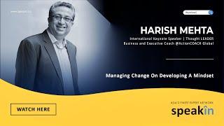 #Managingchange with Harish Mehta: Developing a Mindset