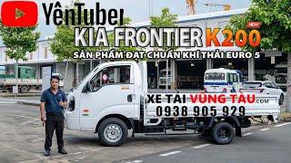 NEW KIA K200 E5 | DẪN ĐẦU PHÂN KHÚC XE TẢI NHỎ MÁY DẦU | THACO VŨNG TÀU | XE TẢI VŨNG TÀU | YênTuber