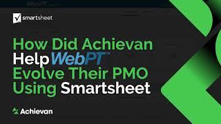 How Achievan helped WebPT evolve their PMO using Smartsheet