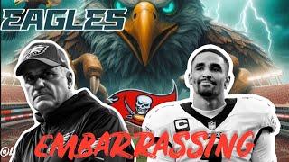 The Philadelphia Eagles get Embarrassed by the Buccaneers . Things need to change after the BYE!