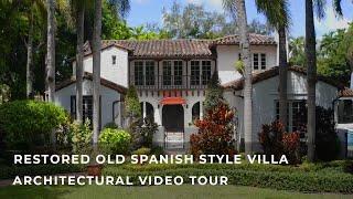 Restored Old Spanish Style Villa From The 1920's - Architectural Video Tour