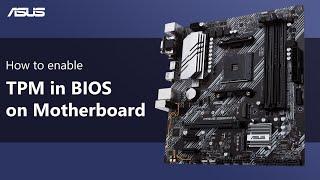How to enable TPM in BIOS on Motherboard  | ASUS SUPPORT