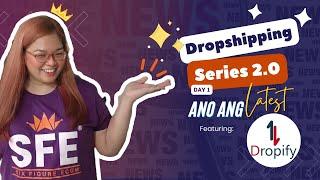 DROPSHIPPING SERIES 2.0 - Anong Latest!? Day 1 with DROPIFY