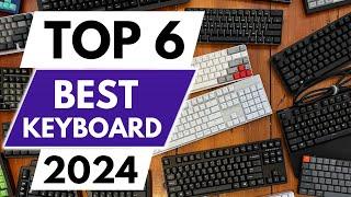 Top 6 Best Keyboards In 2024