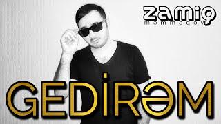 Zamiq M - Gedirem