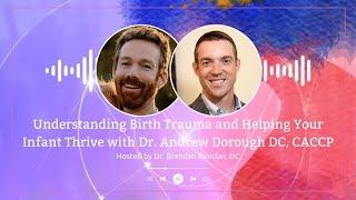 Understanding Birth Trauma and Helping Your Infant Thrive with Dr. Andrew Dorough