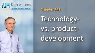 Chapter 41: Technology- vs. Product-development | The AIM Institute