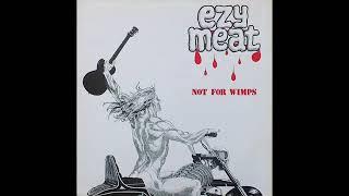 Ezy Meat - Not For Wimps (Full Album)