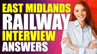 EAST MIDLANDS RAILWAY INTERVIEW QUESTIONS AND ANSWERS (How to Pass an EMR Job Interview!)