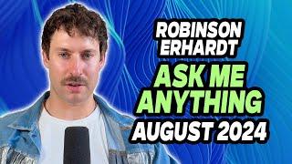 Robinson Erhardt: Ask Me Anything | August 2024