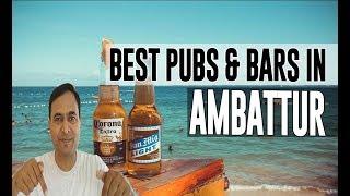 Best Bars Pubs & hangout places in Ambattur, India