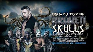 DOA Pro Wrestling "Kraken Skulls" Jan 15th 2022