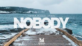 Nobody - Casting Crowns (Miguel Alfonso)