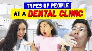 Types of people at a dental clinic