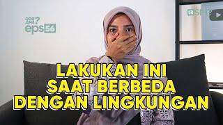 Lakukan Ini Saat Berbeda Dengan Lingkungan | AdaApa 56