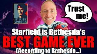 Starfield is Bethesda's BEST GAME EVER! (According to Bethesda...)