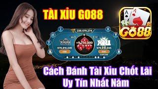 Tài Xỉu Go88 | Cách đánh tài xỉu go88 chốt lãi uy tín | Công thức go88 mới nhất