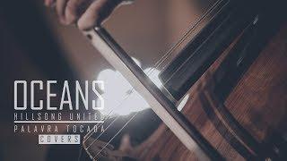 Oceans (Oceanos) - Hillsong United - Palavra Tocada Covers