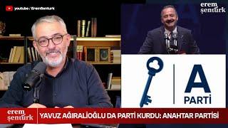 Yavuz Ağıralioğlu'nun kurduğu 'Anahtar Parti, hangi stratejiyle yola çıktı? - Erem Şentürk