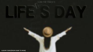 LIFE'S DAY (PRO.BY D ON THE TRACK'S)2022