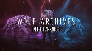 "In the Darkness" - by Wolf Archives (Lyrics)