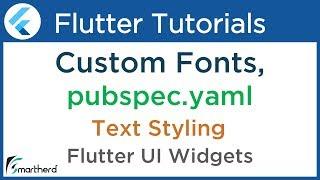 Flutter Custom Fonts in Text widget. Text Style in Flutter. Tutorial for Beginners using Dart #2.3