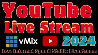 YouTube Live Streaming vMix | Low internet | YouTube Per Live stream kaise kare | YouTube live 2024