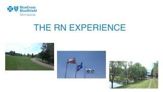 The RN Experience - Blue Cross Blue Shield of Minnesota