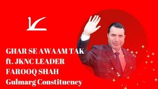 Ghar Se Awam Tak: A Day Out with NC's Farooq Ahmad Shah in Gulmarg Constituency | Kashmir Elections