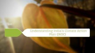 Understanding India’s Climate Action Plan (INDC) || Factly