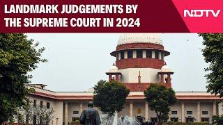 Supreme Court News | Landmark Judgements By The Supreme Court In 2024