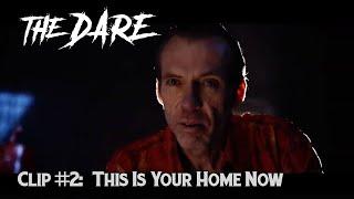 THE DARE (2020) - Clip #2: This Is Your Home Now