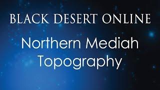 Black Desert Online Knowledge Guide | Topography | Mediah | Northern Mediah