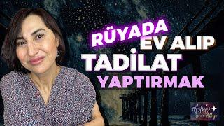 Rüyada Ev Almak Tadilat Yaptırmak | Emine Akkaya - Rüya Yorumu