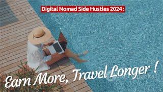 Digital Nomad Side Hustles: Earn More, Travel Longer - Your Ticket to Freedom!