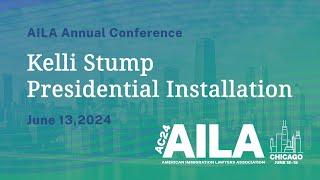 2024 AILA Annual Conference: Kelli Stump Presidential Installation