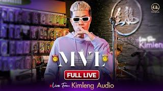 MVL | Live From Kimleng Audio ( Full Live ) [ EP.24 ]