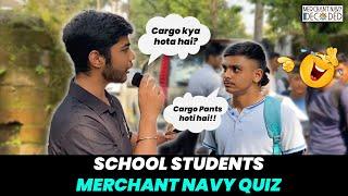 Asking School Students Questions about Merchant Navy!Funny Merchant Navy Video