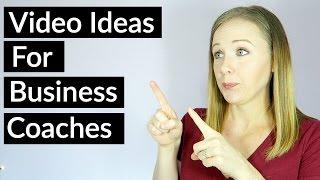 Video Ideas For Youtube - Business Coach Videos