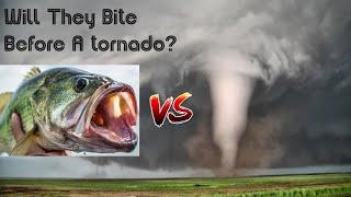 Will Fish Bite Right Before a Tornado??