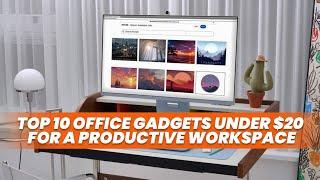 Office Gadgets on a Budget: Top 10 Under $20 for a Productive Workspace