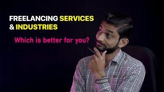 Freelancing Services & Industries ( Which is better for You? ) by @PriyeshKhatrani