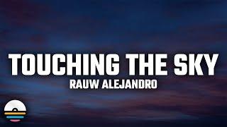 Rauw Alejandro - Touching The Sky (Letra/Lyrics)