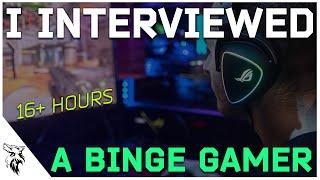 An Interview with a Binge Gamer | EUL Gaming