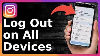 How To Logout Of Instagram On All Devices